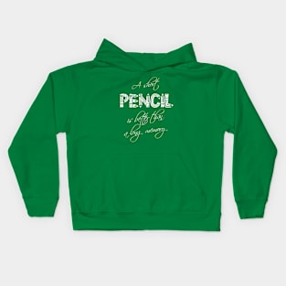 A short pencil is better than a long memory Kids Hoodie